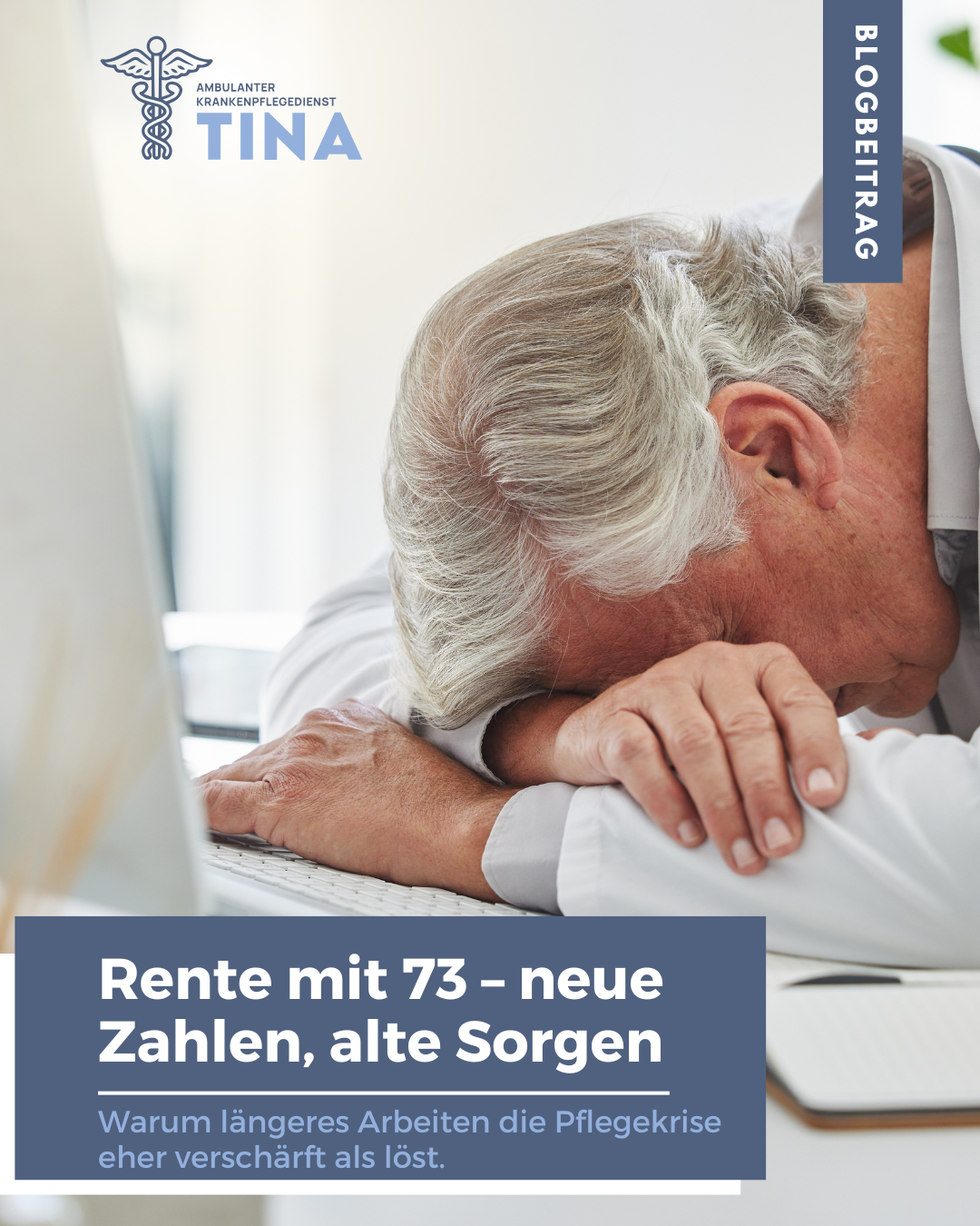 Das Bild zeigt einen älteren Mann mit dem Kopf auf den Armen, symblisch für: Rente mit 73 Folgen für Pflege und Lebensqualität